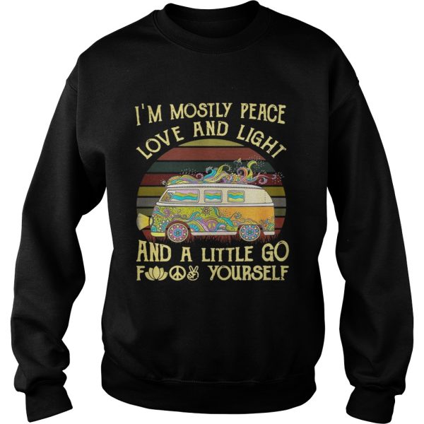 Van I’m mostly peace love and light and a little go fuck yourself shirt