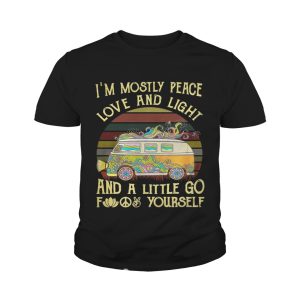 Van I'm mostly peace love and light and a little go fuck yourself shirt 4