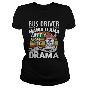 Vintage Bus driver mama llama ain't got time for your drama shirt 1