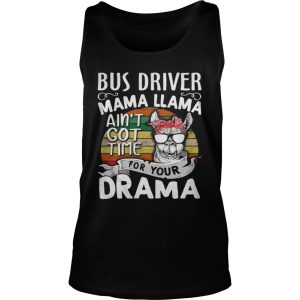 Vintage Bus driver mama llama ain't got time for your drama shirt 4