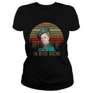 Violet Crawley Downton Abbey I'm never wrong retro shirt 1