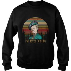 Violet Crawley Downton Abbey I'm never wrong retro shirt 3