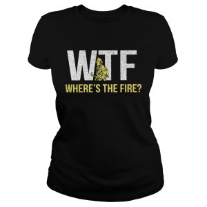 WTF wheres the fire shirt 2