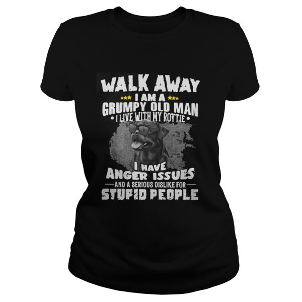 Walk away I am a grumpy old man I live with my Rottie shirt