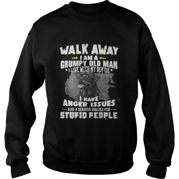 Walk away I am a grumpy old man I live with my Rottie shirt