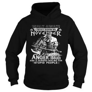 Walk away I was born in November shirt 1