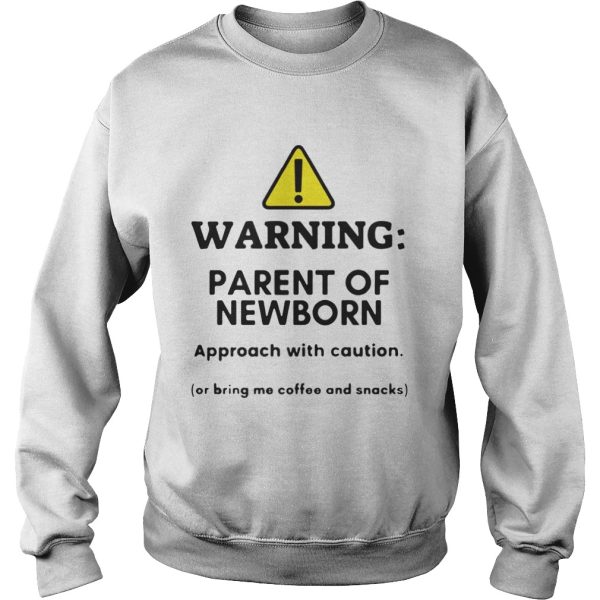 Warning Parent of newborn approacch with caution shirt