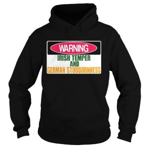 Warning irish temper german stubbornness shirt 1