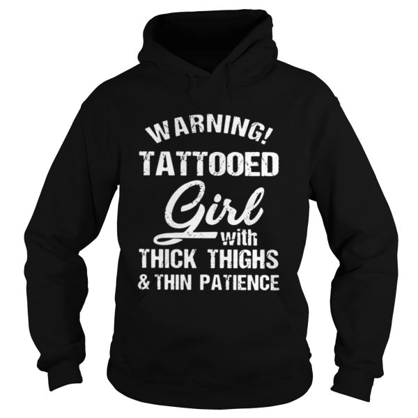 Warning tattooed girl with thick thighs and thin patience shirt