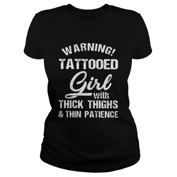 Warning tattooed girl with thick thighs and thin patience shirt