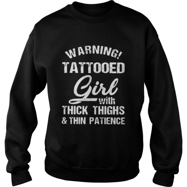 Warning tattooed girl with thick thighs and thin patience shirt