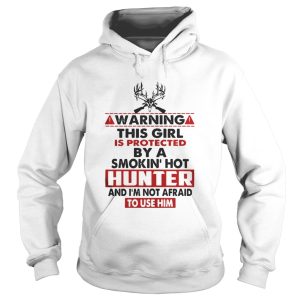 Warning this girl is protected by a smokin hot hunter shirt 1