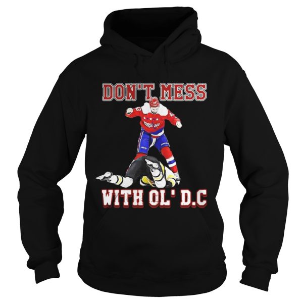 Washington Capitals Dont Mess With OLDC Shirt