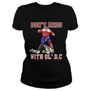 Washington Capitals Dont Mess With OLDC Shirt 2