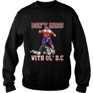 Washington Capitals Dont Mess With OLDC Shirt 3