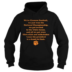 We're Clemson Football We Just Won The National Championship shirt 1
