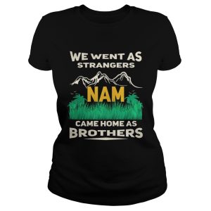 We went sa strangers Nam came home as brothers shirt 1