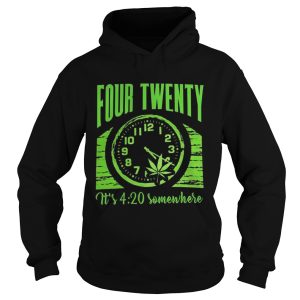Weed four twenty its 420 somewhere shirt 1