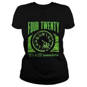 Weed four twenty its 420 somewhere shirt 2