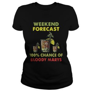 Weekend forecast 100 chance of bloody marys shirt 1 Weekend forecast 100 chance of bloody marys shirt 2