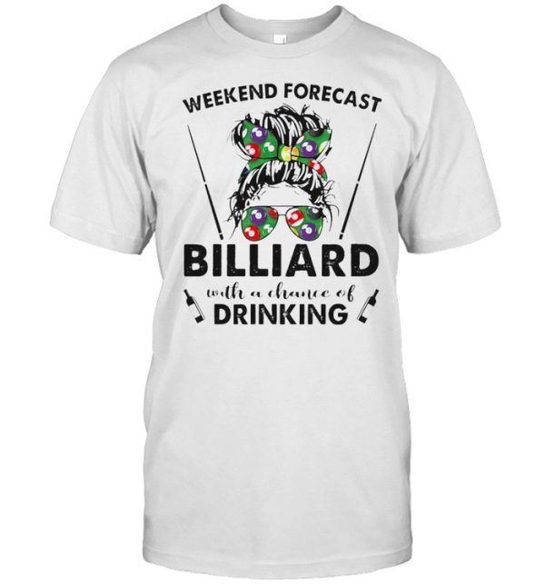 Weekend forecast billiard with a chance of drinking shirt