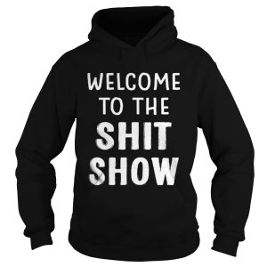 Welcome To The Shit Show Shirt 1