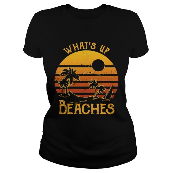 What’s up beaches sunset shirt