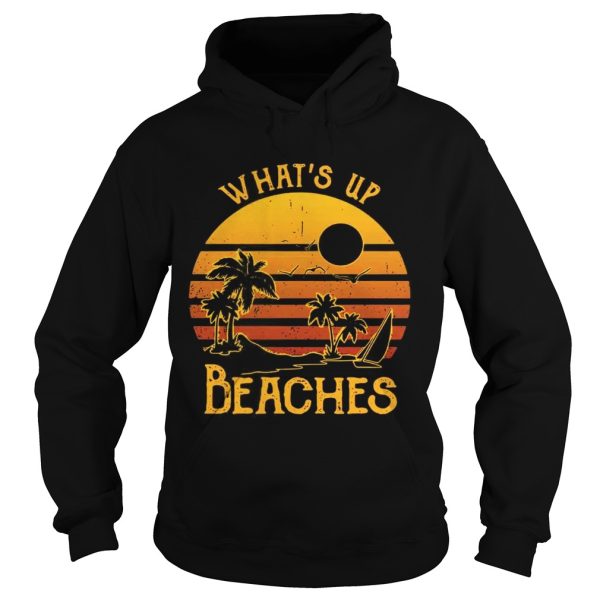 What’s up beaches sunset shirt