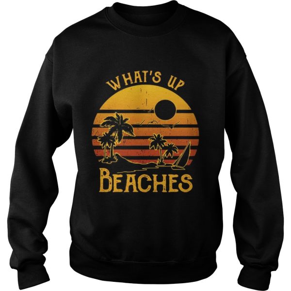 What’s up beaches sunset shirt