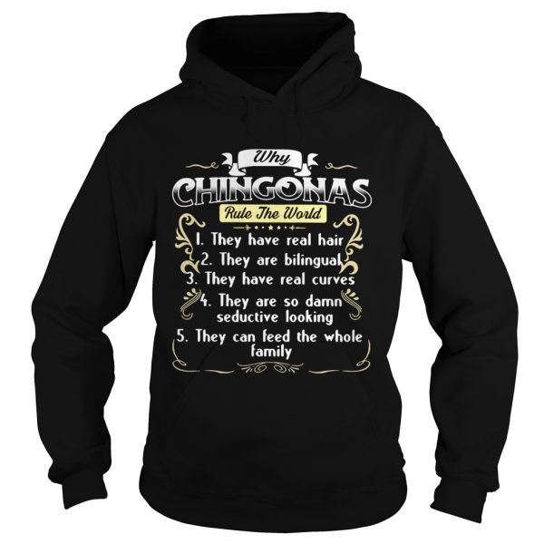 Why Chingonas rule the world 1 They have real hair 2 They are bilingual shirt