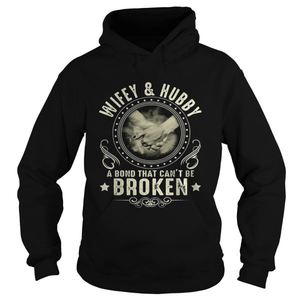 Wifey and hubby a bond that cant be broken T-Shirt