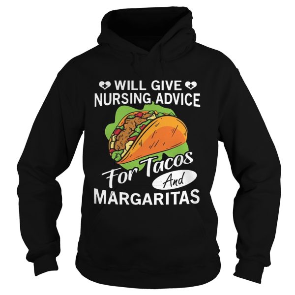 Will give nursing advice for tacos and margaritas shirts