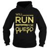 Will run for queso shirt