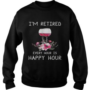 Wine I’m Retired Every Hour Is Happy Hour Shirt 2 Wine I'm Retired Every Hour Is Happy Hour Shirt 3