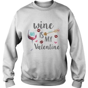 Wine is my valentine shirt 3