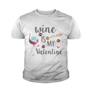 Wine is my valentine shirt 4