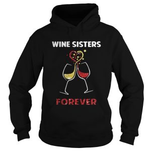 Wine sisters forever shirt 1