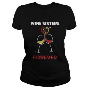 Wine sisters forever shirt 1 Wine sisters forever shirt 2