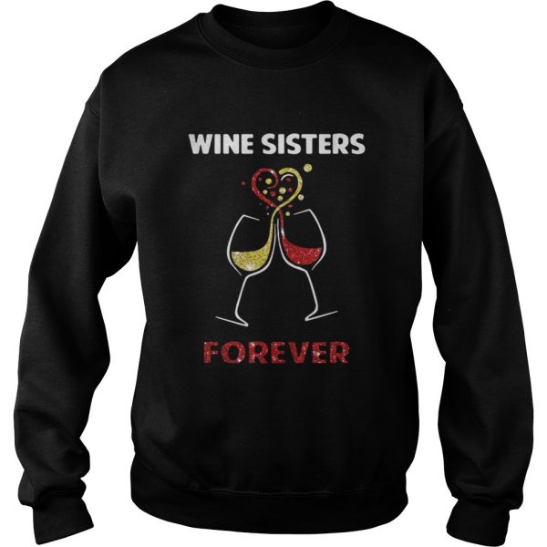 Wine sisters forever shirt