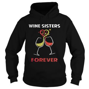 Wine sisters forever shirts 1 Wine sisters forever shirts 2