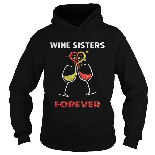 Wine sisters forever shirts