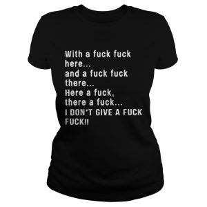 With A Fuck Duck Here And A Fuck Fuck There Here A Duck There A Fuck Shirt 2