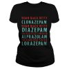 Woah black betty Clonazepam Woah black betty Diazepam shirts