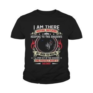 Wolf I am there waiting watching keeping to the shadows shirt 4