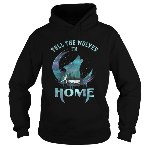 Wolf Tell the Wolves I’m home shirt