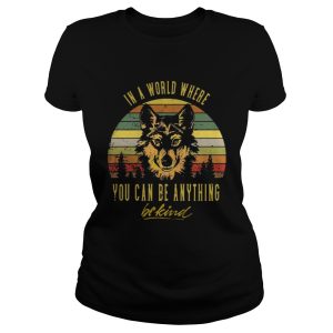 Wolf in a world where you can be anything be kind shirt 2