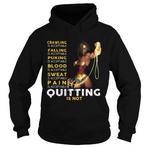 Wonder Woman crawling falling puking blood sweat pain quitting is not shirt 2