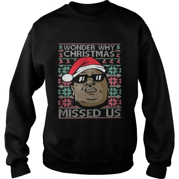 Wonder why christmas missed us shirt