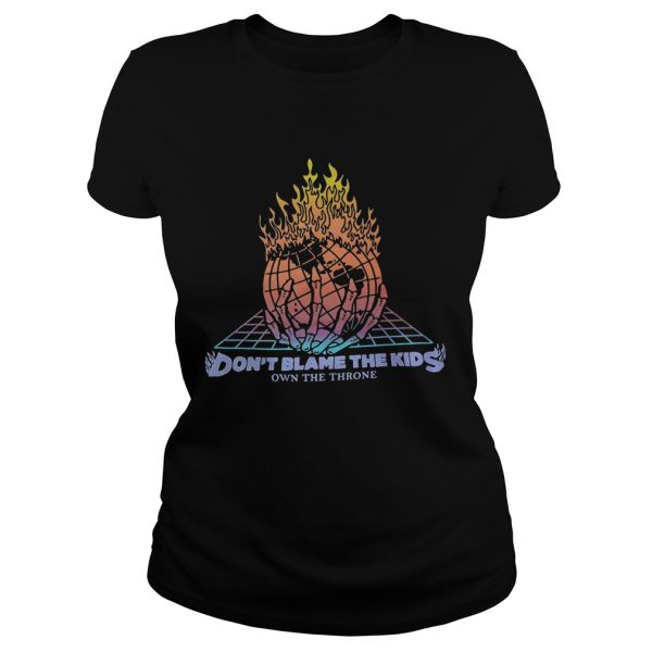 World on Fire don’t blame the kids own the throne shirt