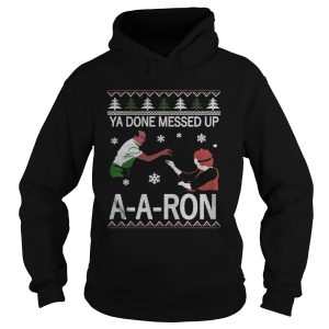 Ya done messed up ay ay ron christmas shirt 1